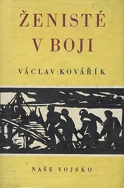 Ženisté v boji: Bojová cesta čs. ženistů v SSSR za 2. světové války