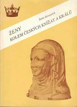 Ženy kolem českých knížat a králů