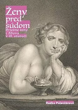 Ženy pred súdom: Hriešne ženy z Abova v 18. storočí