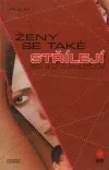 Ženy se také střílejí