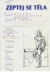 Zeptej se těla: Metoda jednotného mozku v praxi