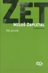 ZET – Miloš Zapletal: „Pět životů“