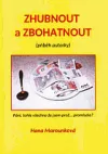 Zhubnout a zbohatnout