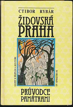 Židovská Praha - Glosy k dějinám a kultuře: Průvodce památkami