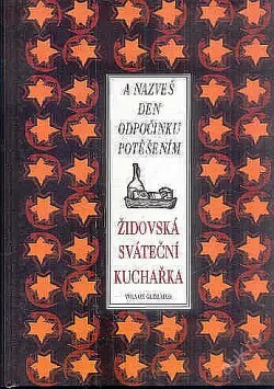 Židovská sváteční kuchařka - A nazveš den odpočinku potěšením
