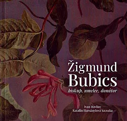 Žigmund Bubics, biskup, umelec, donátor