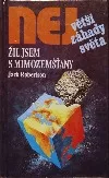 Žil jsem s mimozemšťany