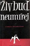 Živ buď, neumírej