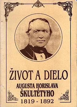 Život a dielo Augusta Horislava Škultétyho 1819-1892
