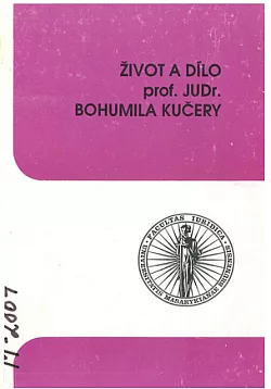 Život a dílo prof. JUDr. Bohumila Kučery