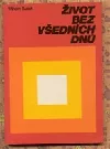 Život bez všedních dnů
