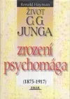 Život C. G. Junga I. – Zrození psychomága