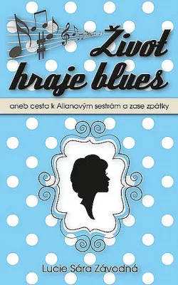 Život hraje blues aneb Cesta k Allanovým sestrám a zase zpátky
