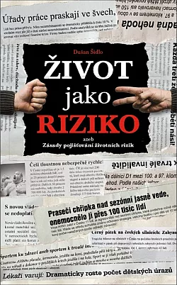 Život jako riziko aneb Zásady pojišťování životních rizik