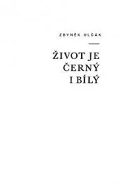 Život je černý i bílý