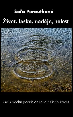 Život, láska, naděje, bolest