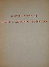 Život P. Antonína Possevina a jeho komentář o věcech moskevských
