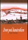 Život pod Šumárníkem