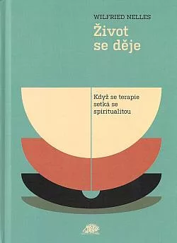 Život se děje: Když se terapie setká se spiritualitou