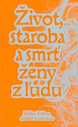Život, staroba a smrť ženy z ľudu