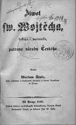 Život svatého Vojtěcha, biskupa, mučedníka, patrona národu českého