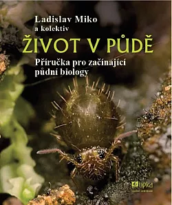 Život v půdě - Příručka pro začínající půdní biology