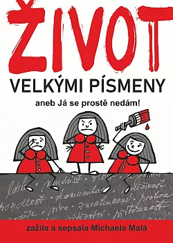 Život velkými písmeny aneb Já se prostě nedám!