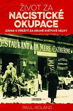 Život za nacistické okupace: Zápas o přežití za druhé světové války
