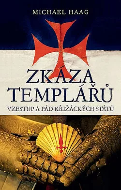 Zkáza templářů – Vzestup a pád křižáckých států