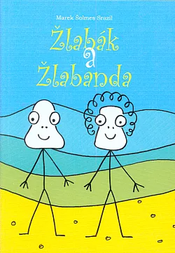 Žlabák a Žlabanda - příběhy od Kuní řeky