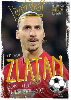 Zlatan - Chlapec, který šel vždy svou cestou
