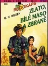 Zlato, bílé maso a zbraně