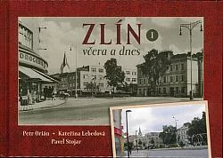 Zlín I. včera a dnes
