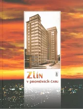 Zlín v proměnách času