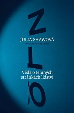Zlo: Věda o temných stránkách lidství