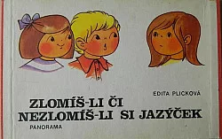 Zlomíš-li či nezlomíš-li si jazýček
