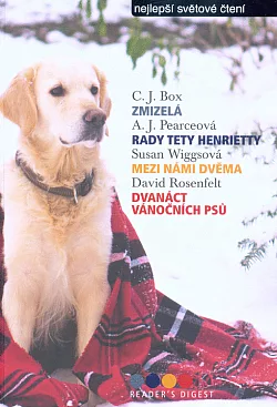 Zmizelá / Rady tety Henriety / Mezi námi dvěma / Dvanáct vánočních psů