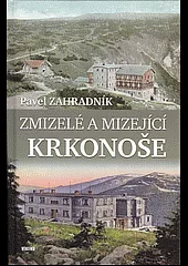 Zmizelé a mizející Krkonoše