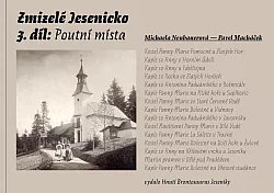 Zmizelé Jesenicko 3. díl: Poutní místa