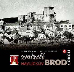 Zmizelý Havlíčkův Brod 4 a okolí