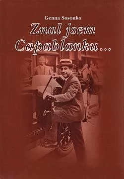 Znal jsem Capablanku