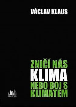 Zničí nás klima nebo boj s klimatem?