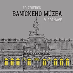 Zo zbierok Baníckeho múzea v Rožňave