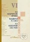 Zobrané spisy zväzok VI - Na Bukvovom dvore, Na krížnych cestách, Šmákova mucha