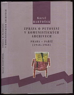 Zpráva o putování v komunistických archivech