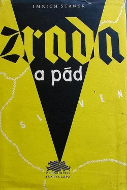 Zrada a pád: (Hlinkovští separatisté a tak zvaný Slovenský stát)