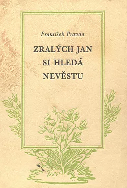 Zralých Jan si hledá nevěstu