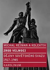 Zrod velmoci - Dějiny Sovětského svazu 1917-1945