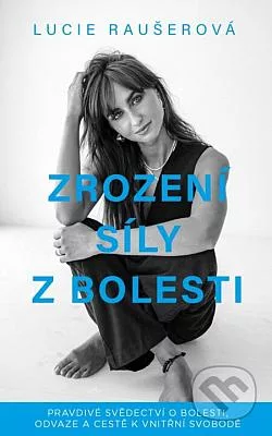 Zrození síly z bolesti