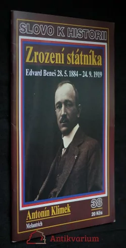 Zrození státníka - Edvard Beneš 28. 5. 1884 - 24. 9. 1919